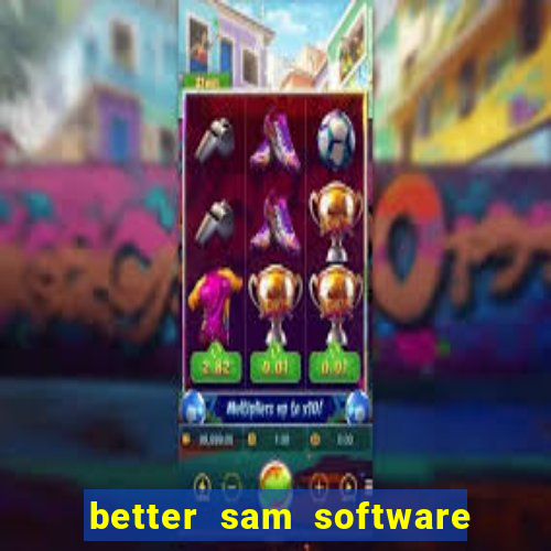 better sam software automatic mouth